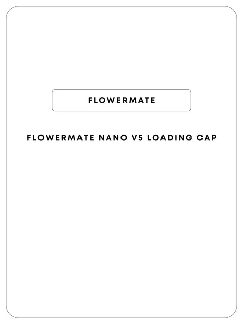 Flowermate Nano V5 Loading Cap