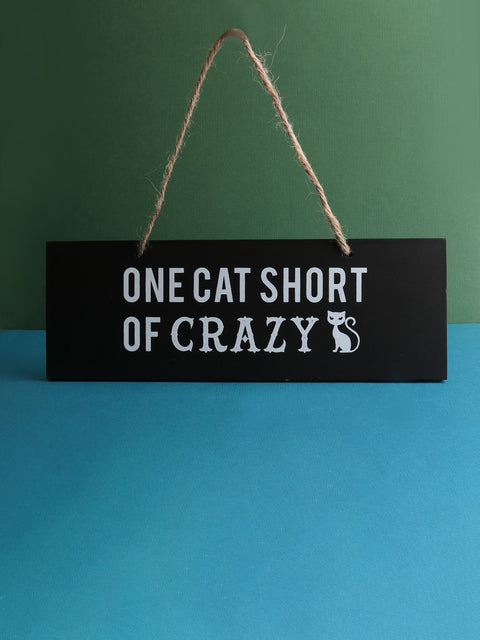 One Cat short of Crazy Wall Sign