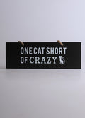 One Cat short of Crazy Wall Sign | One Colour-Image 2