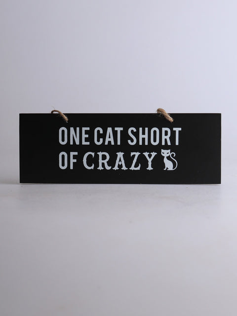 One Cat short of Crazy Wall Sign
