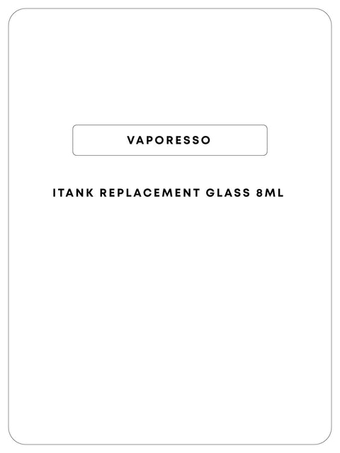 Vaporesso iTank Replacement Glass 8mL